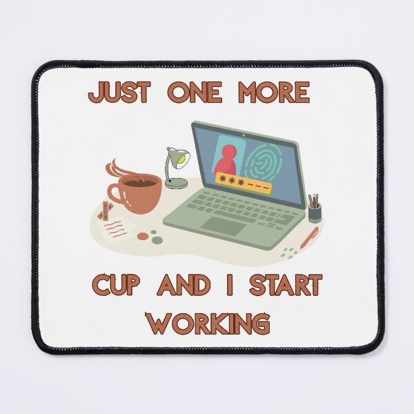 Item preview, Just One More Cup And I Start Working – Coffee Productivity Humor Shirt designed and sold by KapiPrint.