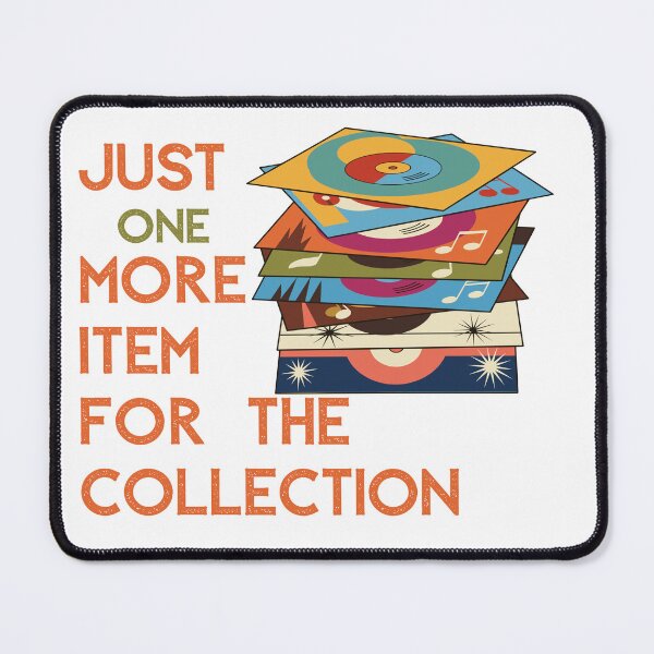 Item preview, Just One More Item For The Collection – Hobby Collector Humor Shirt designed and sold by KapiPrint.