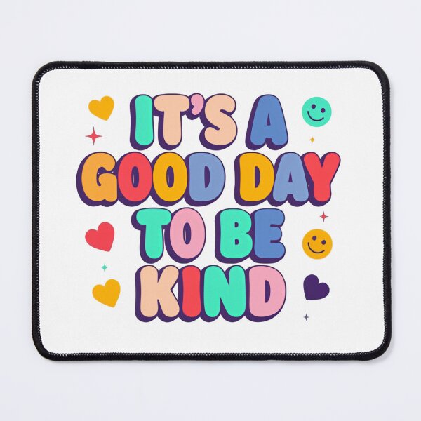 Item preview, It’s a Good Day to Be Kind Colorful Positive Daily Reminder Quote designed and sold by SkeletonsDanger.