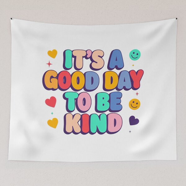 Item preview, It’s a Good Day to Be Kind Colorful Positive Daily Reminder Quote designed and sold by SkeletonsDanger.