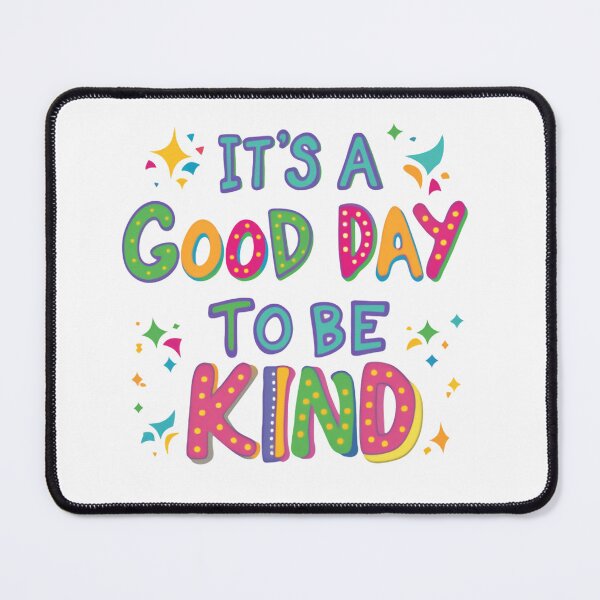 Item preview, It’s a Good Day to Be Kind Bright Cheerful Positive Quote designed and sold by SkeletonsDanger.