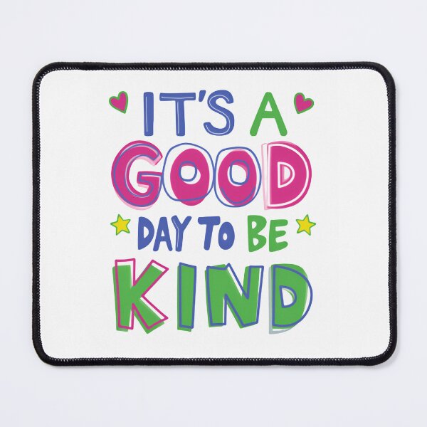 Item preview, It’s a Good Day to Be Kind Bold Positive Motivational Quote designed and sold by SkeletonsDanger.