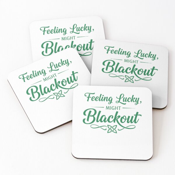 Item preview, Feeling Lucky Might Blackout Irish Humor designed and sold by FreshVibe Prints.