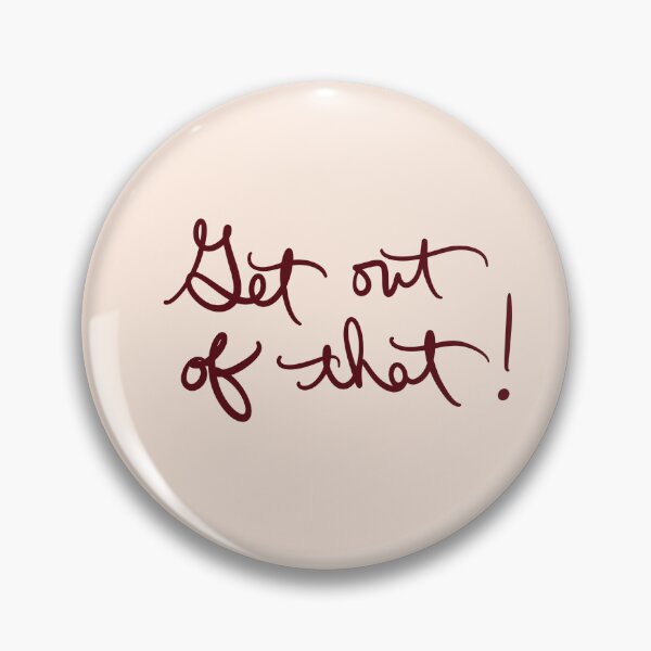 Item preview, Get Out of That! designed and sold by abeink.