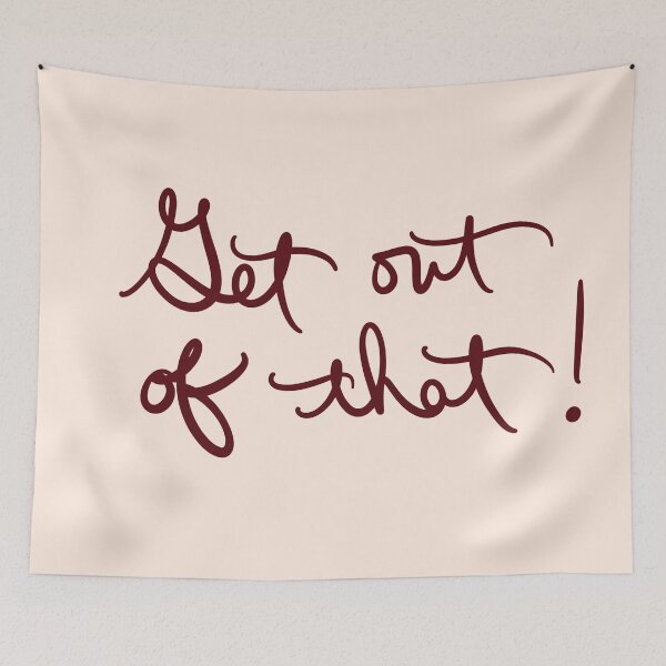 Item preview, Get Out of That! designed and sold by abeink.