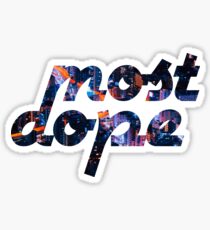Most Dope Sticker