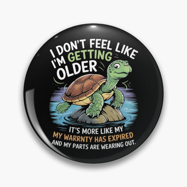 Item preview,  Turtle I Don't Feel Like I'm Getting Older It's More 3 designed and sold by MarkLeedsArt.