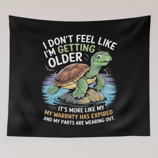 Item preview,  Turtle I Don't Feel Like I'm Getting Older It's More 3 designed and sold by MarkLeedsArt.