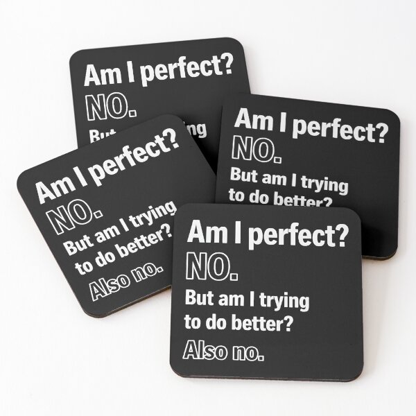 Item preview, Am I perfect? NO. But am I trying to do better? Also no. designed and sold by emilydabblese.