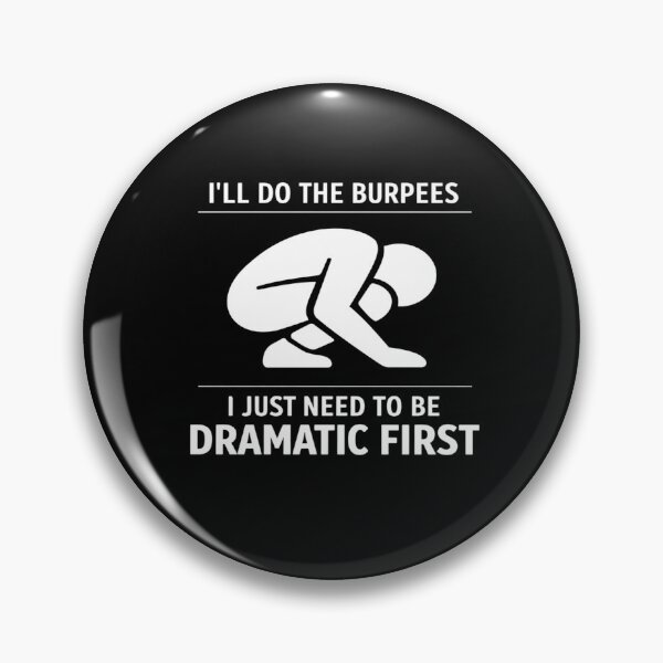 Item preview, I’ll Do Burpees Just Be Dramatic designed and sold by FreshVibe Prints.