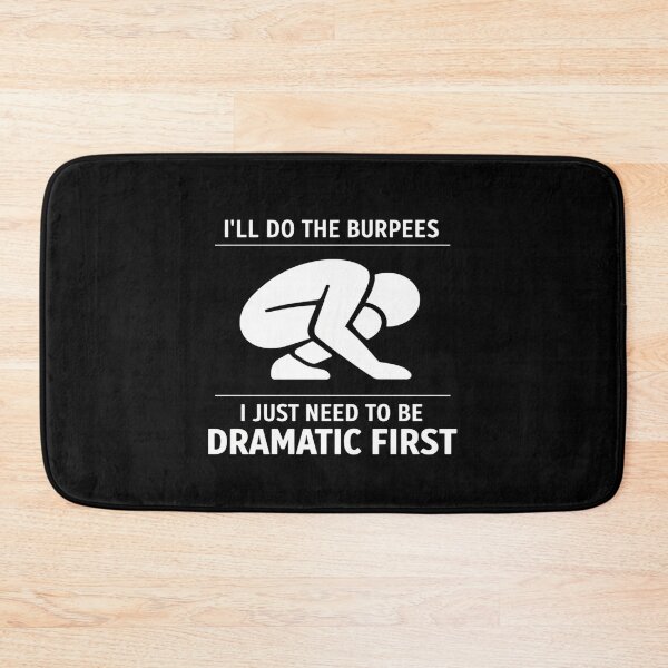 Item preview, I’ll Do Burpees Just Be Dramatic designed and sold by FreshVibe Prints.