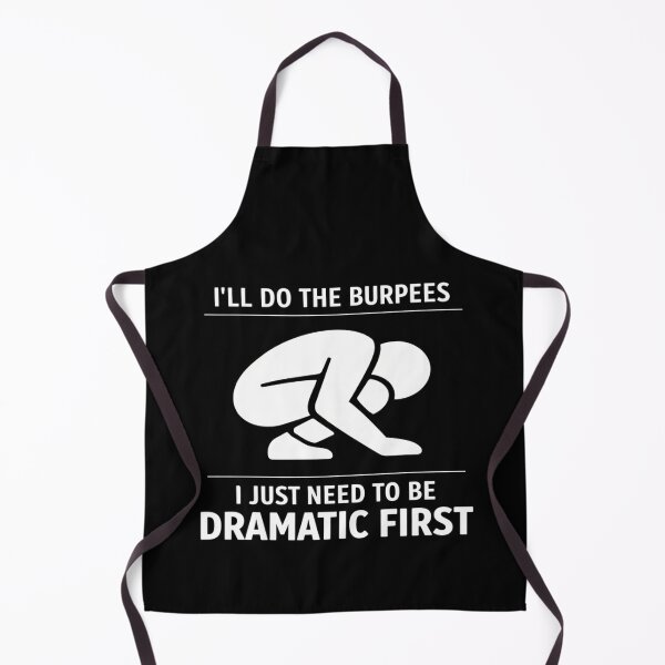Item preview, I’ll Do Burpees Just Be Dramatic designed and sold by FreshVibe Prints.