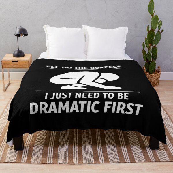 Item preview, I’ll Do Burpees Just Be Dramatic designed and sold by FreshVibe Prints.