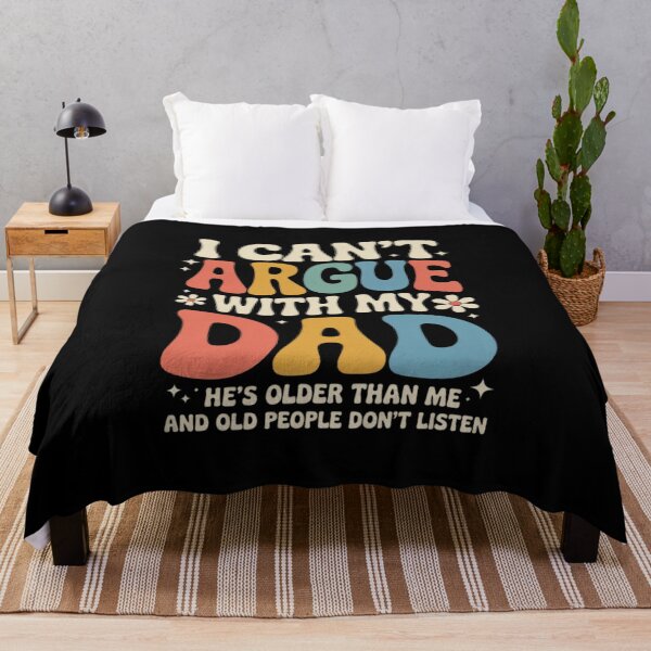 Item preview, I Can’t Argue With My Dad He’s Older Than Me Father designed and sold by MarkLeedsArt.