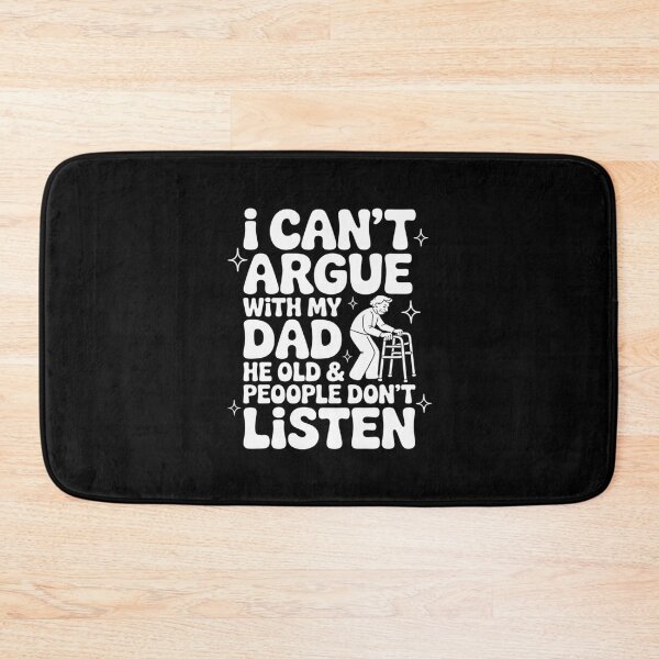 Item preview, I Can't Argue With My Dad He Old & Old People Don't Listen 1 designed and sold by MarkLeedsArt.