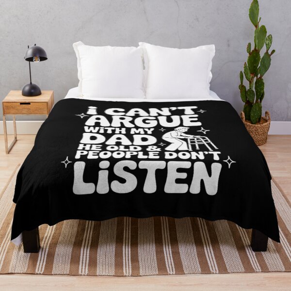 Item preview, I Can't Argue With My Dad He Old & Old People Don't Listen 1 designed and sold by MarkLeedsArt.
