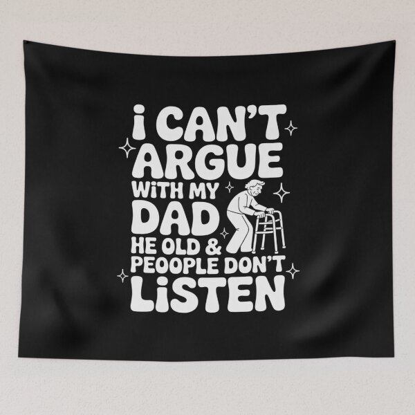 Item preview, I Can't Argue With My Dad He Old & Old People Don't Listen 1 designed and sold by MarkLeedsArt.