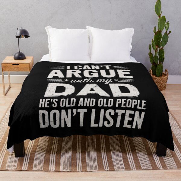 Item preview, I Can't Argue With My Dad He Old & Old People Don't Listen designed and sold by MarkLeedsArt.