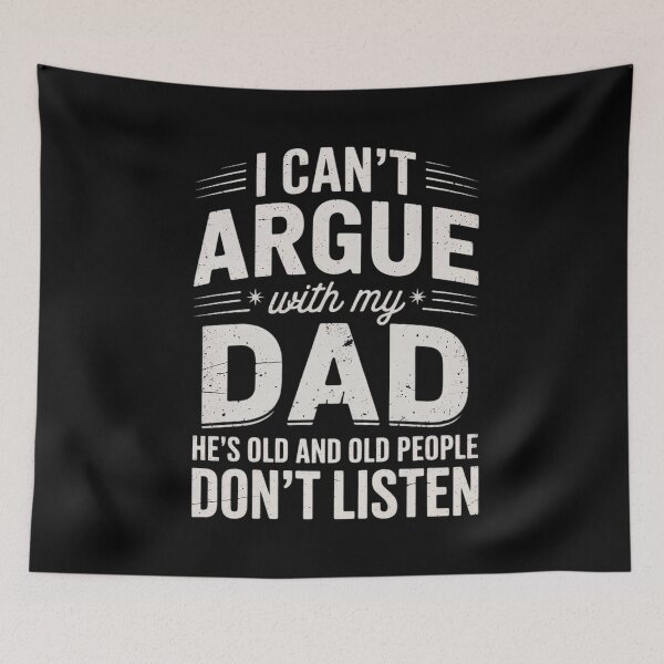 Item preview, I Can't Argue With My Dad He Old & Old People Don't Listen designed and sold by MarkLeedsArt.