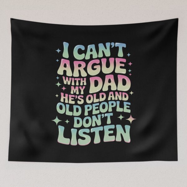Item preview, I Can't Argue With My Dad He's Old And Old People Don't 2 designed and sold by MarkLeedsArt.