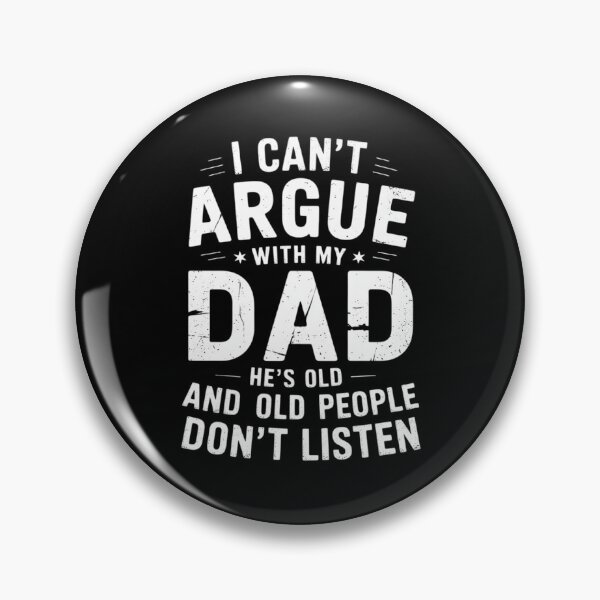 Item preview, I Can't Argue With My Dad He's Old And Old People Don't 6 designed and sold by MarkLeedsArt.
