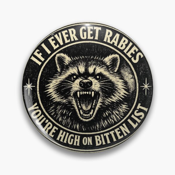 Item preview, IF I EVER GET RABIES YOU’RE HIGH ON BITTEN LIST designed and sold by emilydabblese.