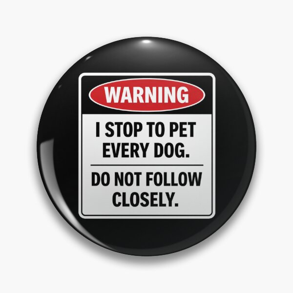 Item preview, WARNING  I STOP TO PET EVERY DOG. designed and sold by emilydabblese.