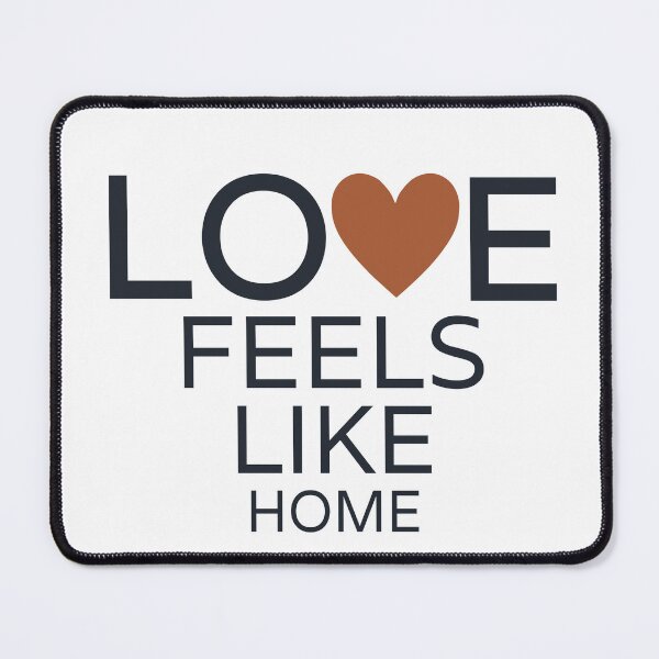 Item preview, Love Feels Like Home designed and sold by Mike Draws.