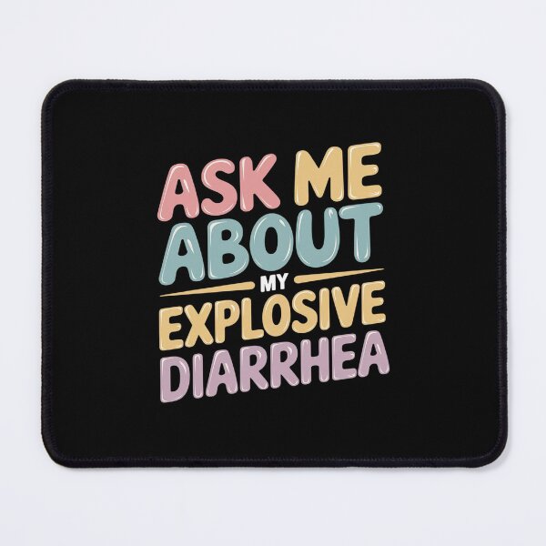 Item preview, Ask Me About My Explosive Diarrhea Edgy Adult Humor  designed and sold by DigitaldeligArt.