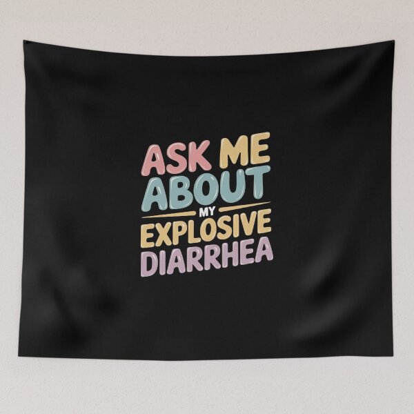 Item preview, Ask Me About My Explosive Diarrhea Edgy Adult Humor  designed and sold by DigitaldeligArt.