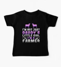 I'm Not Just Daddy's Little Girl I'm A Farmer Baby Tee