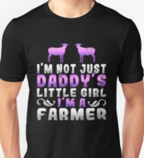 I'm Not Just Daddy's Little Girl I'm A Farmer Unisex T-Shirt