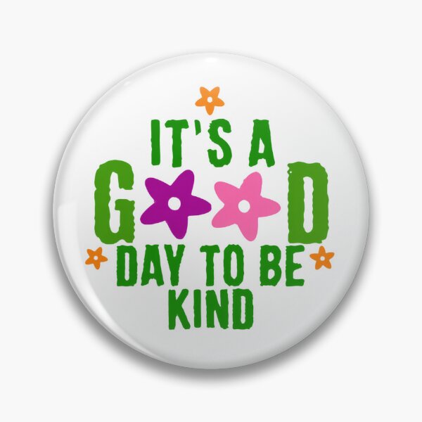 Item preview, It’s a Good Day to Be Kind Gentle Positive Daily Reminder Quote designed and sold by HumansStuck12.