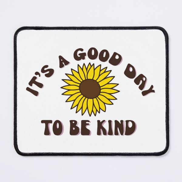 Item preview, It’s a Good Day to Be Kind Simple Uplifting Kindness Quote designed and sold by HumansStuck12.