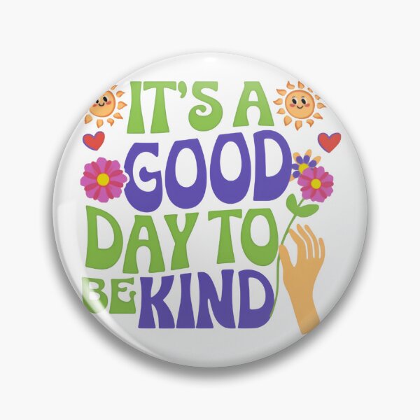 Item preview, It’s a Good Day to Be Kind Compassionate Positive Message designed and sold by HumansStuck12.