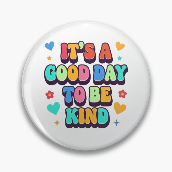 Item preview, It’s a Good Day to Be Kind Friendly Positive Daily Quote designed and sold by HumansStuck12.