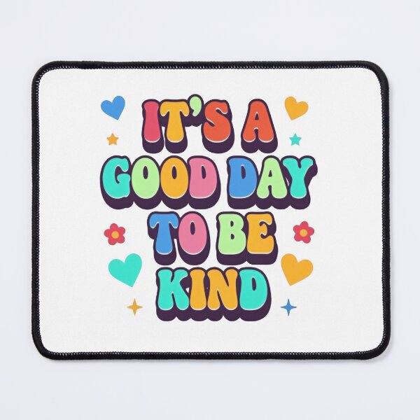 Item preview, It’s a Good Day to Be Kind Friendly Positive Daily Quote designed and sold by HumansStuck12.