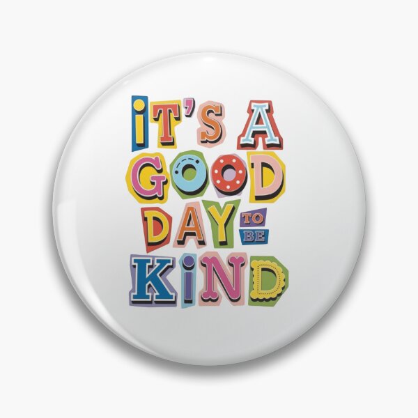 Item preview, It’s a Good Day to Be Kind Simple Positive Reminder designed and sold by HumansStuck12.