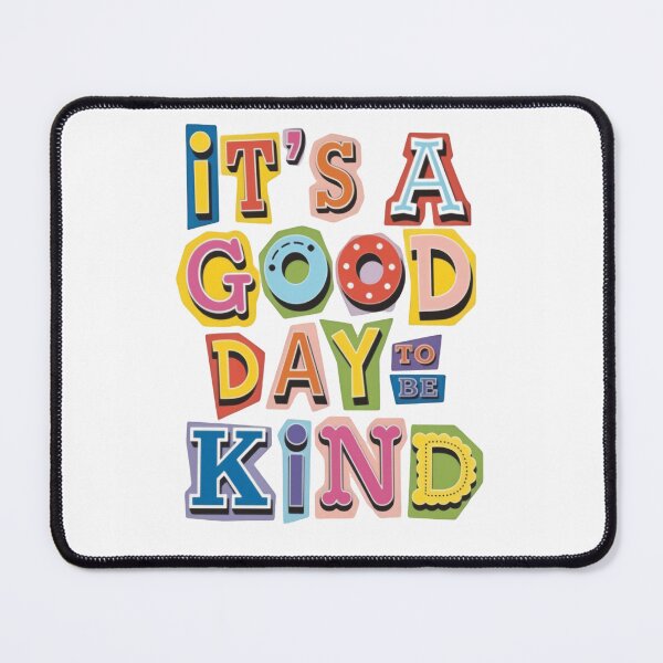 Item preview, It’s a Good Day to Be Kind Simple Positive Reminder designed and sold by HumansStuck12.