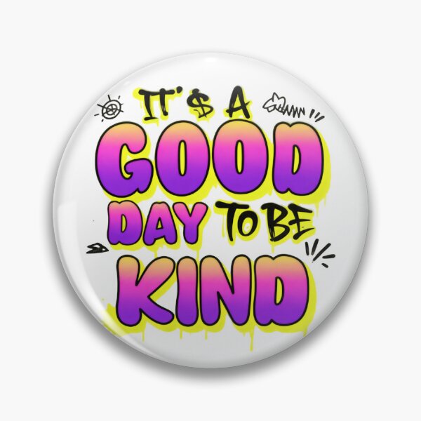 Item preview, It’s a Good Day to Be Kind Fun Bright Positive Quote designed and sold by HumansStuck12.