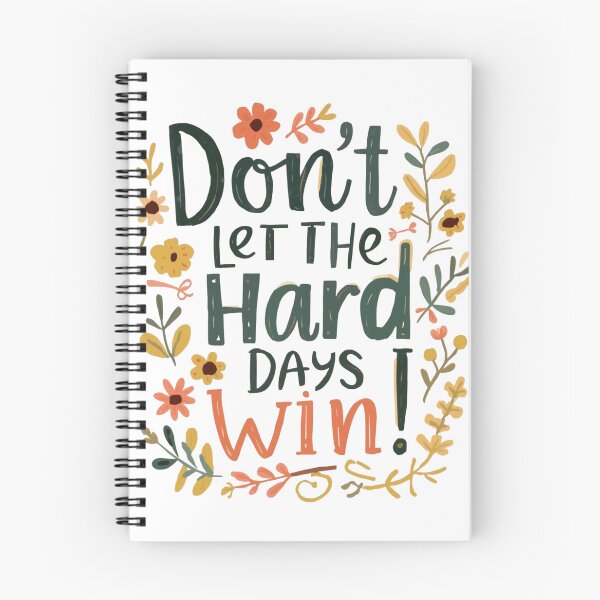 Item preview, Don't let the Hard Days Win designed and sold by Inkspire Haven.