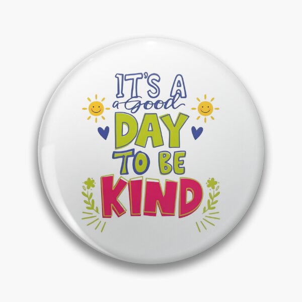 Item preview, It’s a Good Day to Be Kind Loving Positive Message designed and sold by HumansStuck12.