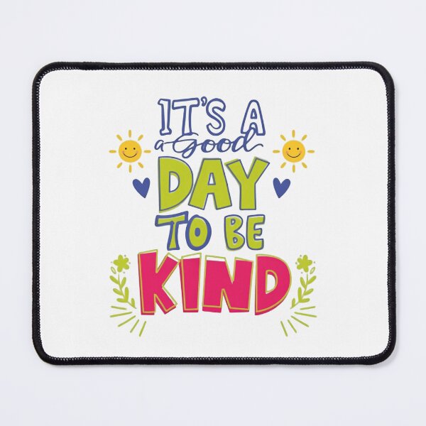 Item preview, It’s a Good Day to Be Kind Loving Positive Message designed and sold by HumansStuck12.