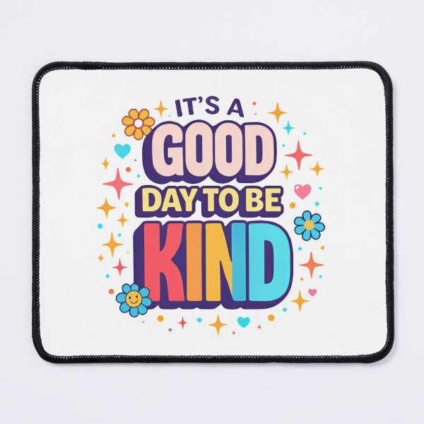 Item preview, It’s a Good Day to Be Kind Bold Cheerful Quote designed and sold by HumansStuck12.