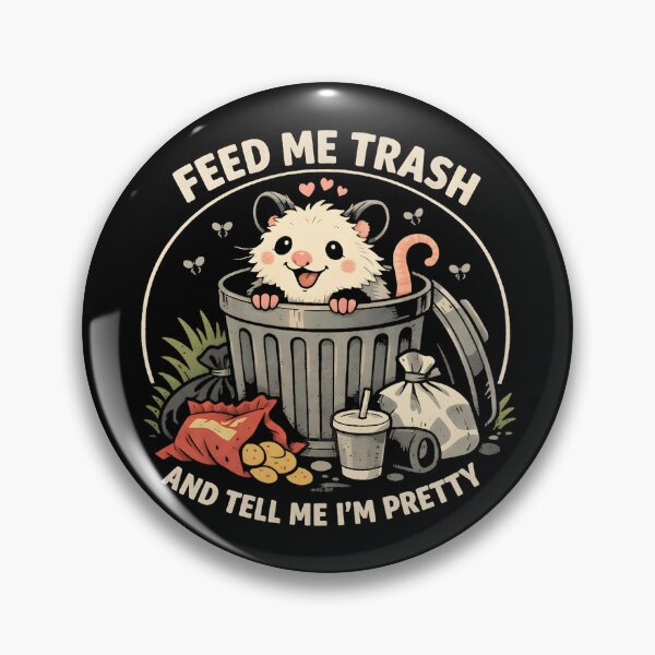 Item preview, FEED ME TRASH AND TELL ME I’M PRETTY designed and sold by sollunadesignns.