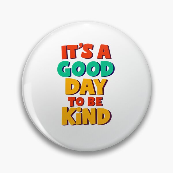 Item preview, It’s a Good Day to Be Kind Calm Positive Reminder designed and sold by HumansStuck12.