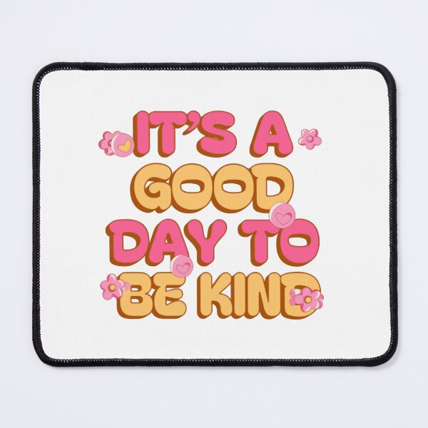 Item preview, It’s a Good Day to Be Kind Minimal Positive Quote designed and sold by HumansStuck12.