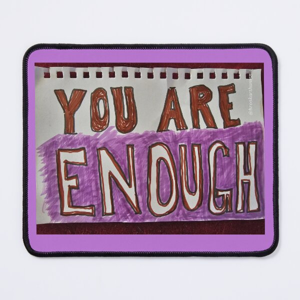 Item preview, You Are Enough designed and sold by DancingCreek.
