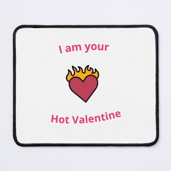 Item preview, I am your Hot Valentine 14th February designed and sold by AdultHumorCo.