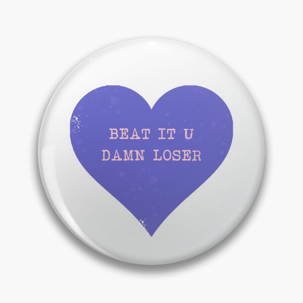 Item preview, Beat It u Damn Loser designed and sold by Normbot2000.